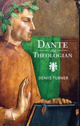 Dante The Theologian Denys Turner