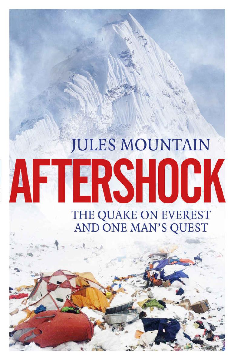 Aftershock One Mans Quest And The Quake On Everest Jules Mountain