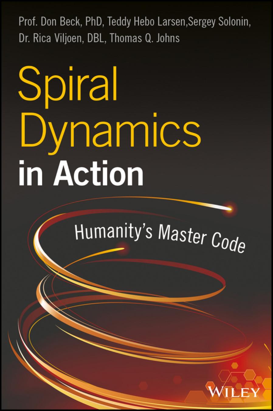 Spiral Dynamics In Action Prof Don Edward Beck Teddy Hebo Larsen