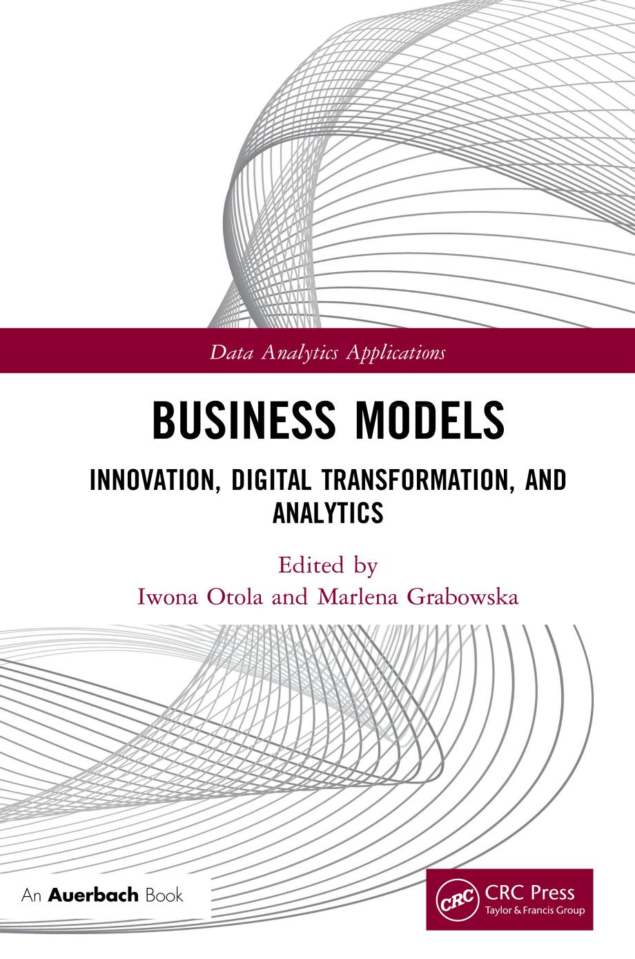 Business Models Innovation Digital Transformation And Analytics Iwona Otola Marlena Grabowska