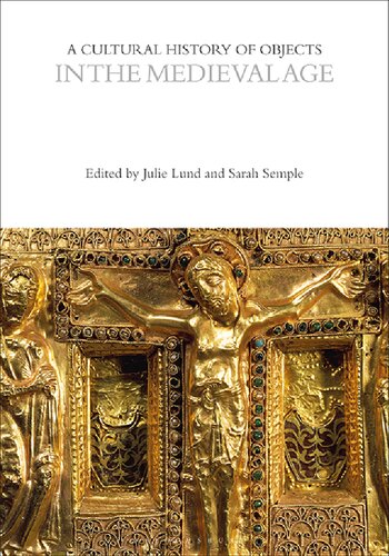 A Cultural History Of Objects In The Medieval Age Julie Lund