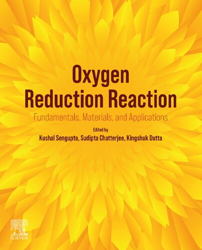 Oxygen Reduction Reaction Fundamentals Materials And Applications Kushal Sengupta