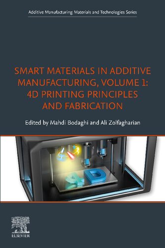 Smart Materials In Additive Manufacturing Volume 1 4d Printing Principles And Fabrication Mahdi Bodaghi