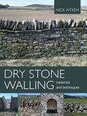 Dry Stone Walling Materials And Techniques Nick Aitken