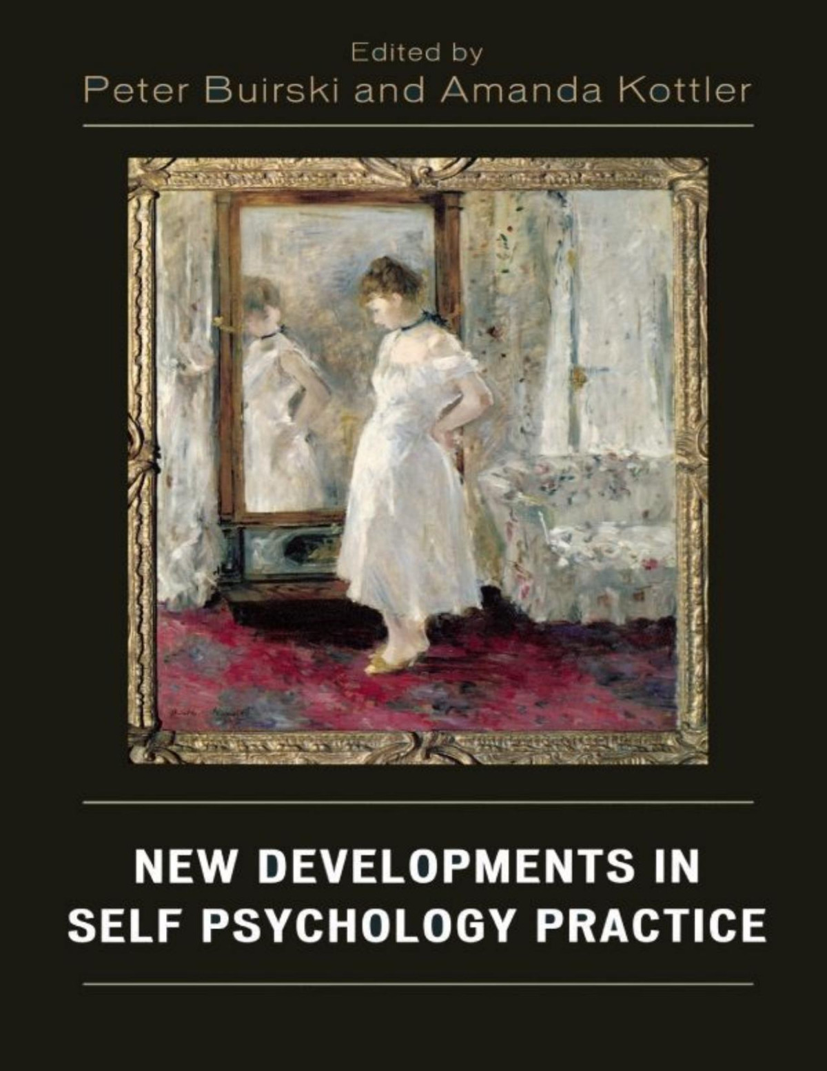 New Developments In Self Psychology Practice 1st Edition Peter Buirski Amanda Kottler