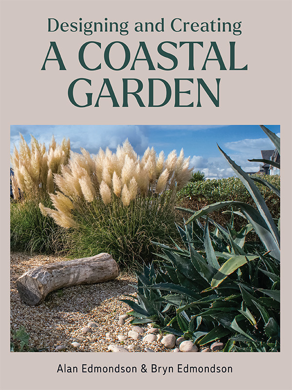 Designing And Creating A Coastal Garden Alan Edmondson Bryn Edmondson