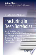 Fracturing In Deep Boreholes Stress Structural And Lithologycontrolled Fracture Initiation And Propagation Georg Maximilian Stockinger