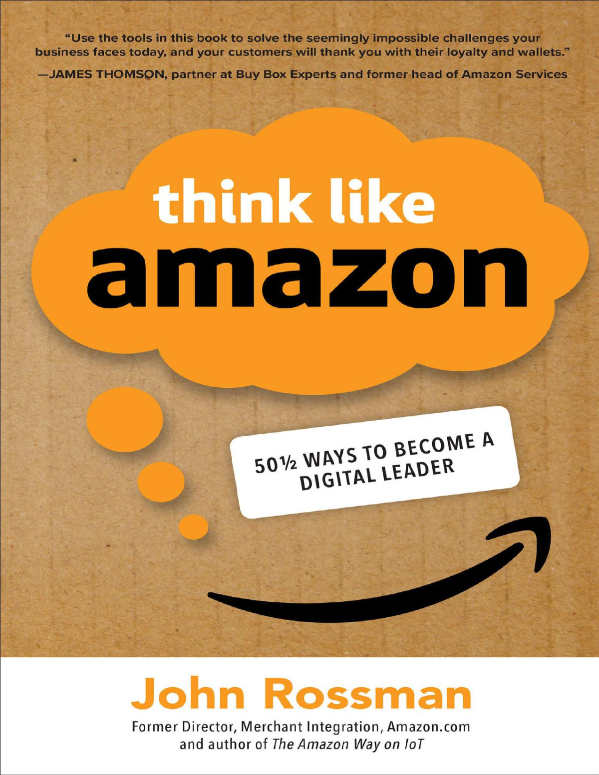 Think Like Amazon 50 12 Ideas To Become A Digital Leader John Rossman