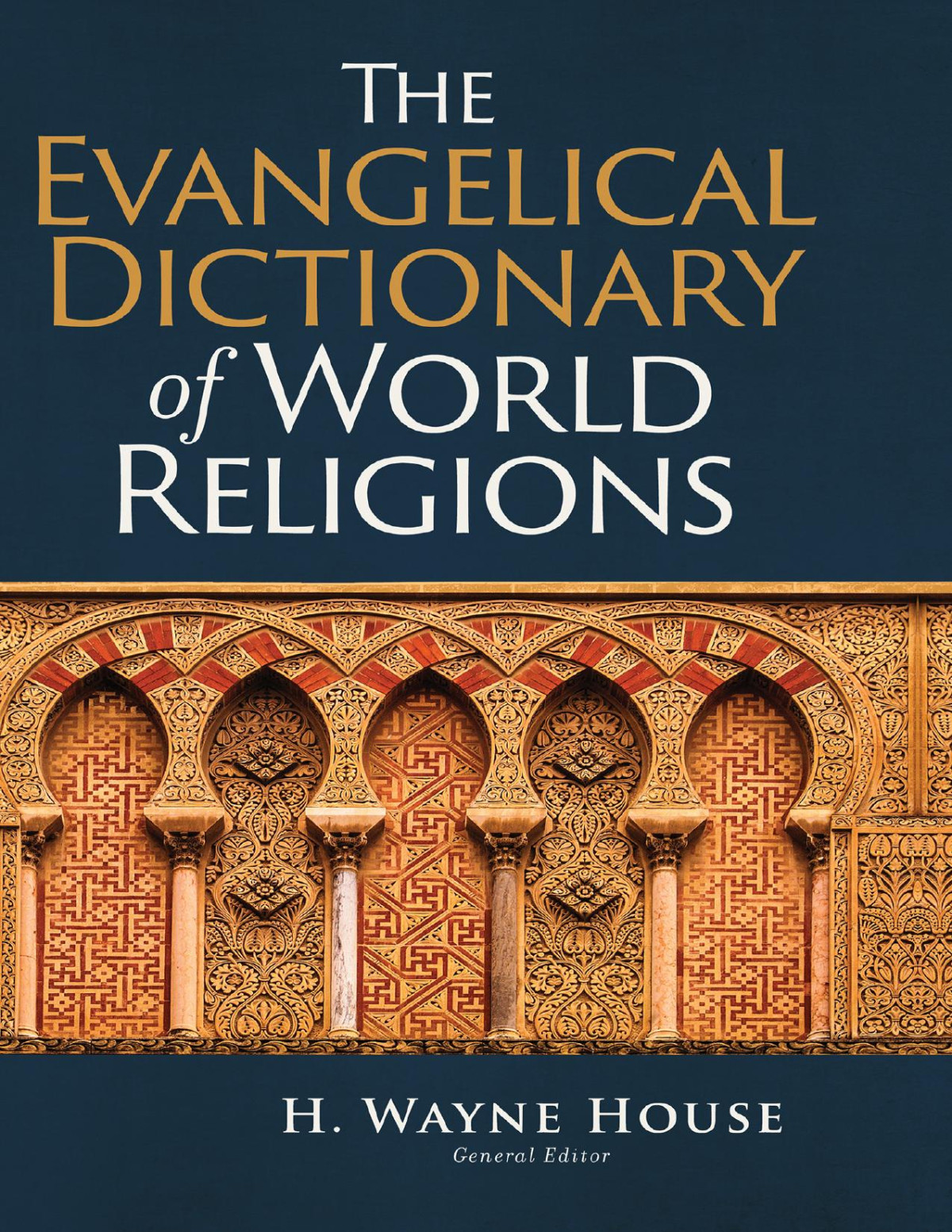 The Evangelical Dictionary Of World Religions Converted H Wayne House