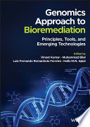 Genomics Approach To Bioremediation Principles Tools And Emerging Technologies Vineet Kumar