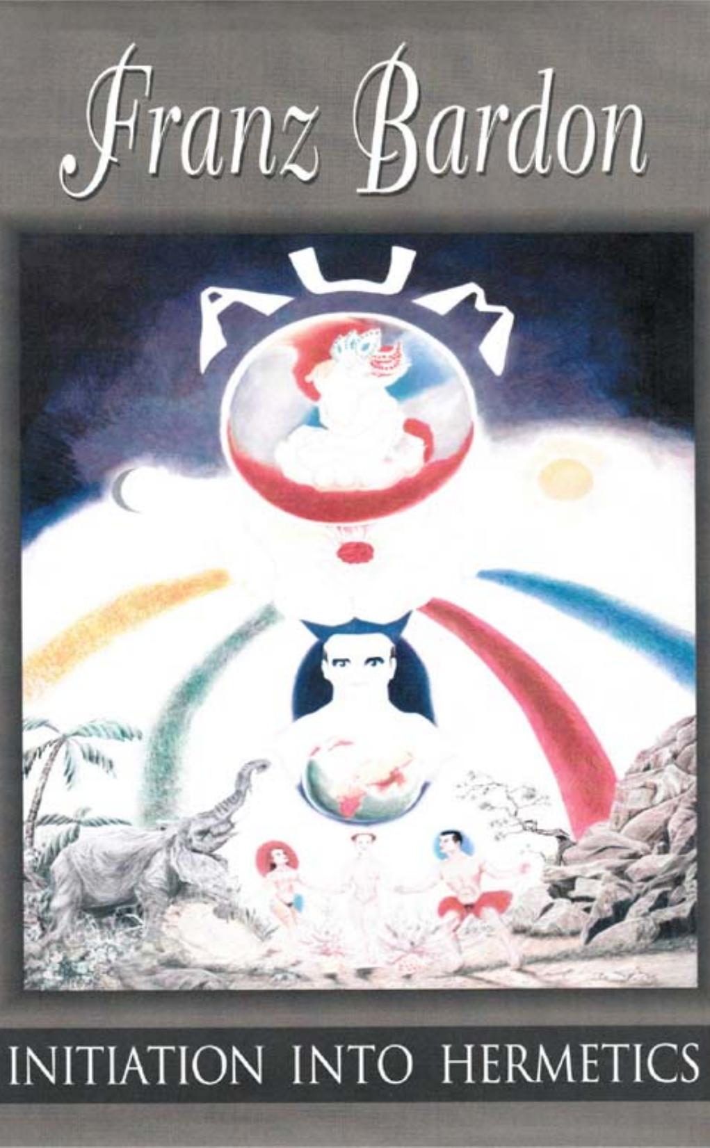 Initiation Into Hermetics Franz Bardon