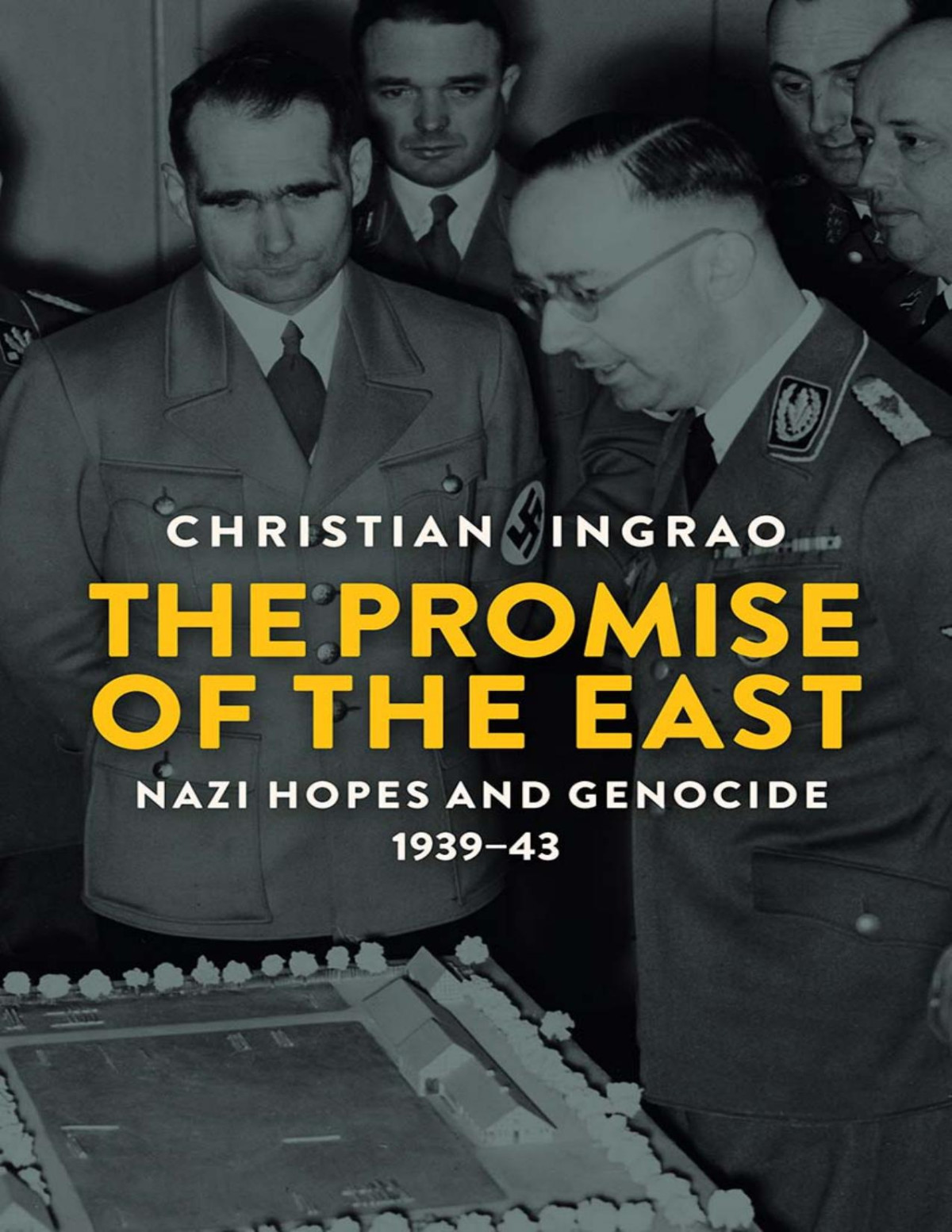 The Promise Of The East Nazi Hopes And Genocide Christian Ingrao