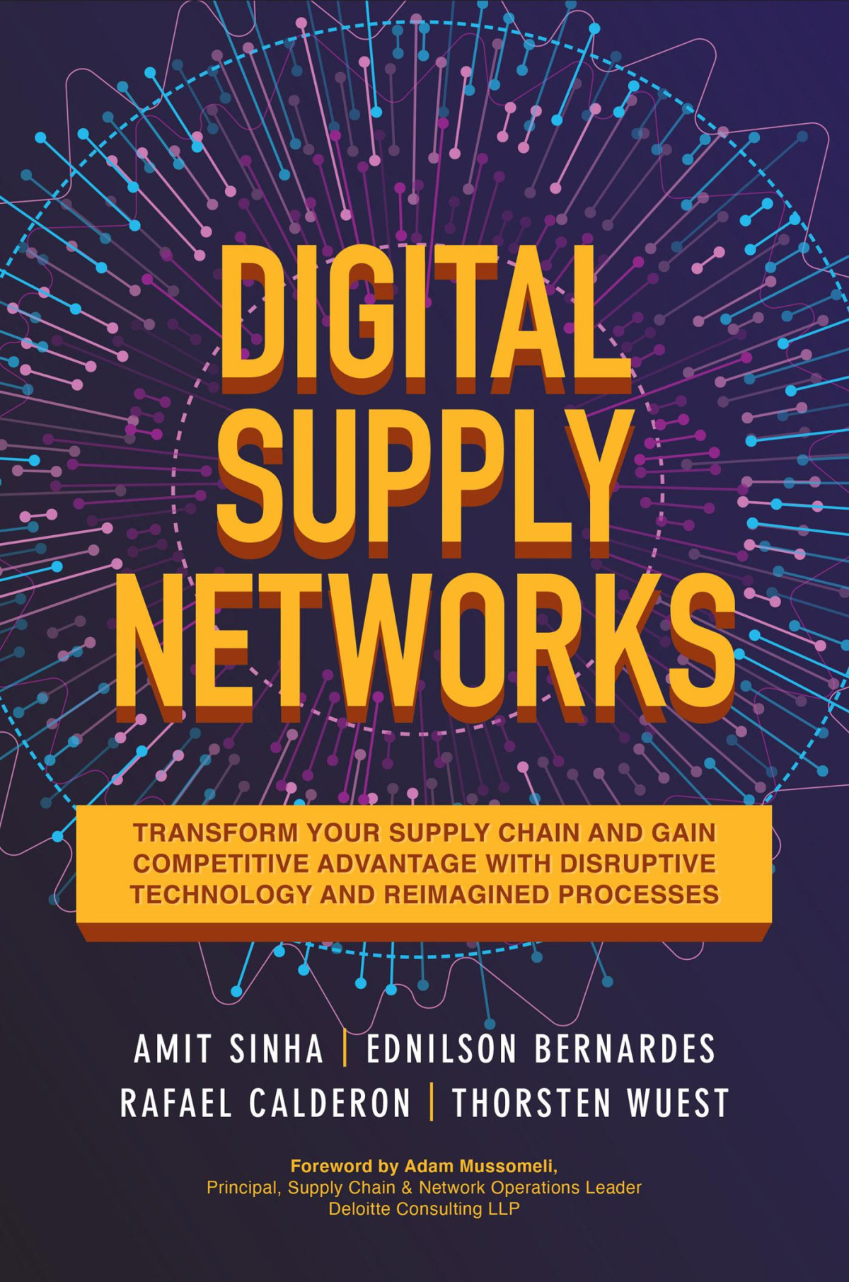 Digital Supply Networks Amit Sinha Ednilson Bernardes Rafael Calderon