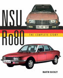 Nsu Ro80 The Complete Story Martin Buckley