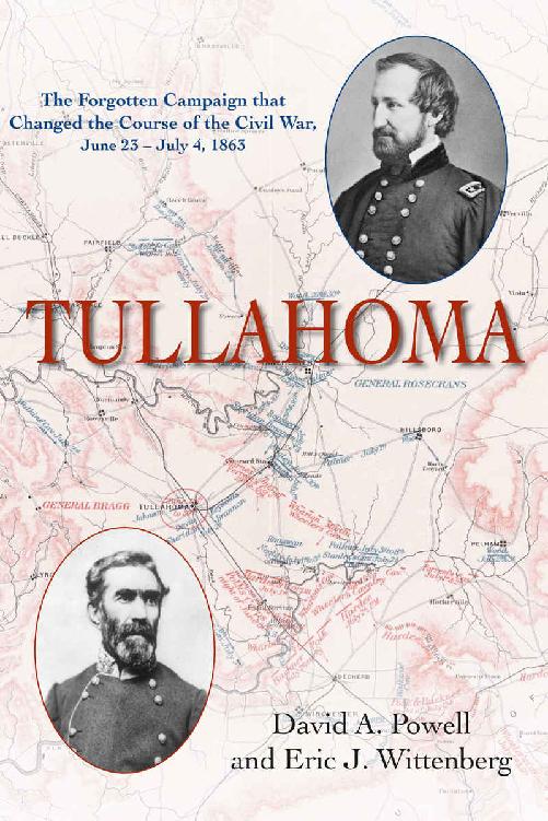 Tullahomathe Forgotten Campaign That Changed The Course Of The Civil War June 23 July 4 1863 David A Powell