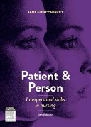 Patient And Person Interpersonal Skills In Nursing 5th Edition 5th Jane Steinparbury