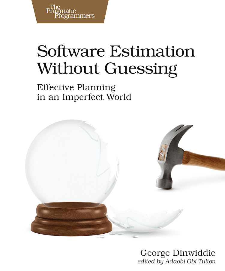 Software Estimation Without Guessing George Dinwiddie