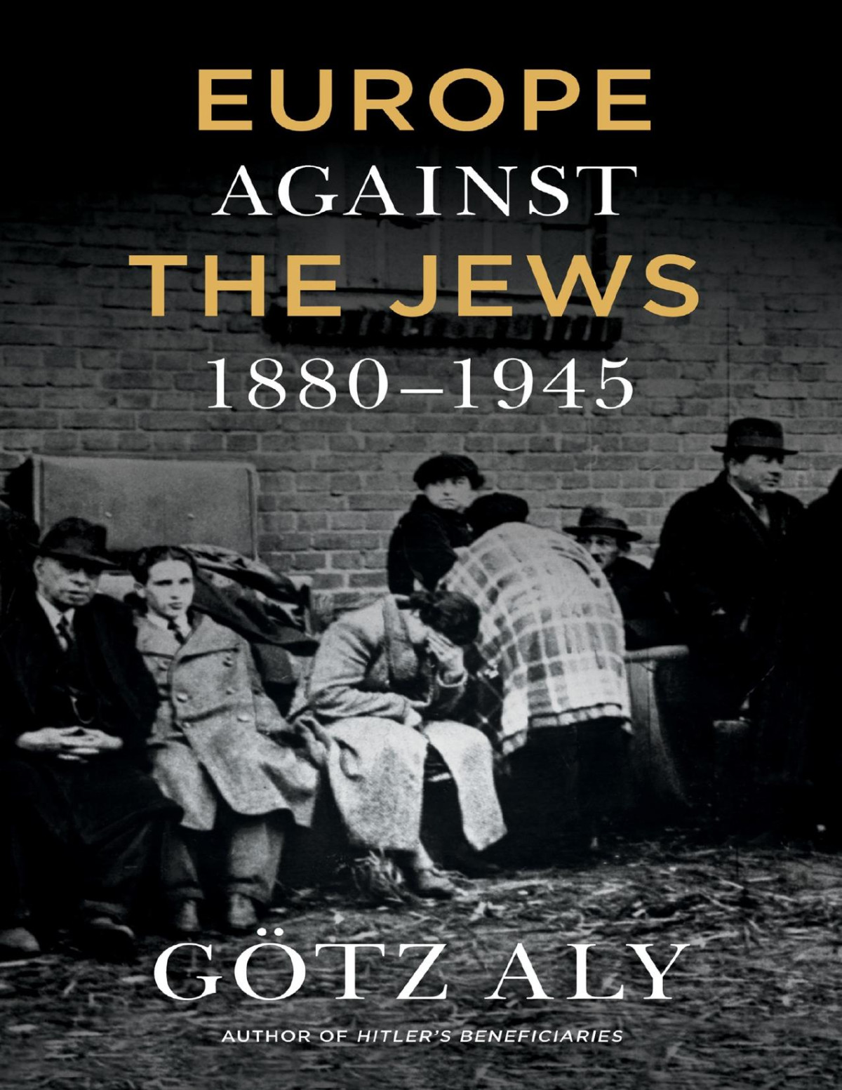 Europe Against The Jews 18801945 Gtz Aly