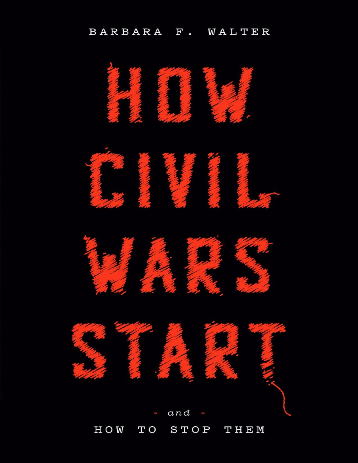 How Civil Wars Start And How To Stop Them Ebook Barbara F Walter