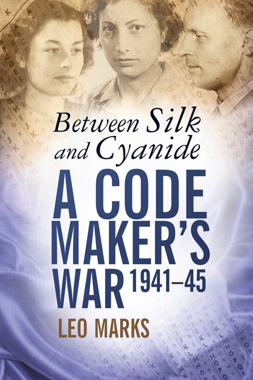 Between Silk And Cyanide Leo Marks