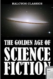 The Golden Age Of Science Fiction An Anthology Of 50 Short Stories Various