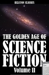 The Golden Age Of Science Fiction Volume Ii 1st Edition Various