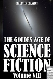 The Golden Age Of Science Fiction Volume Viii An Anthology Of 50 Short Stories Various