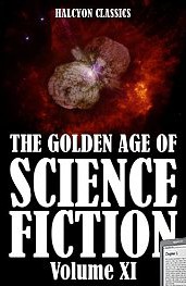 The Golden Age Of Science Fiction Volume Xi An Anthology Of 50 Short Stories Various