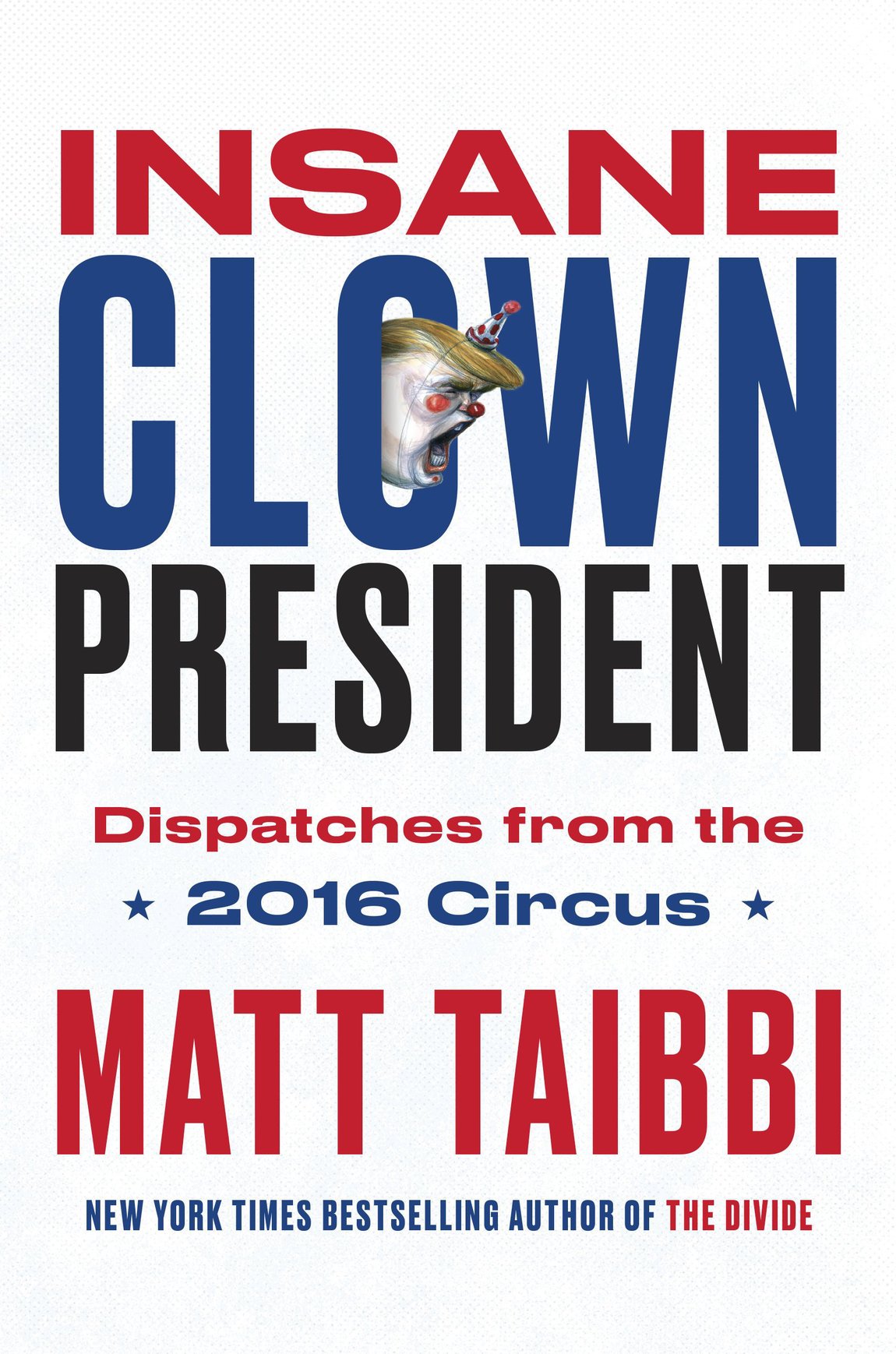 Insane Clown President Matt Taibbi