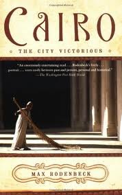 Cairo The City Victorious Max Rodenbeck
