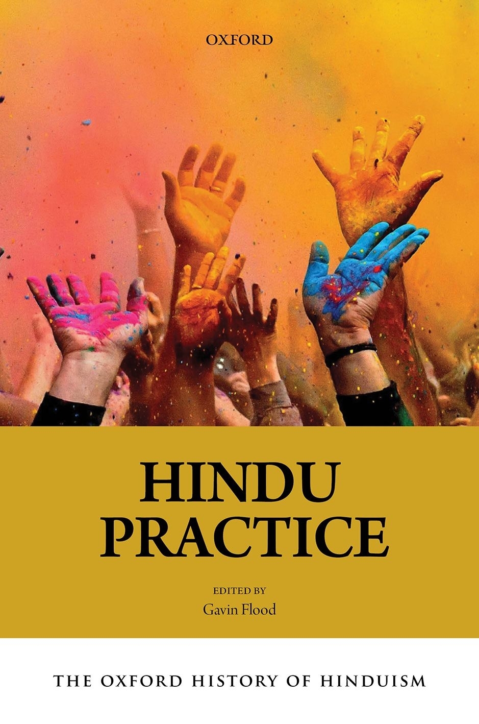 The Oxford History Of Hinduism Hindu Practice Flood Gavin