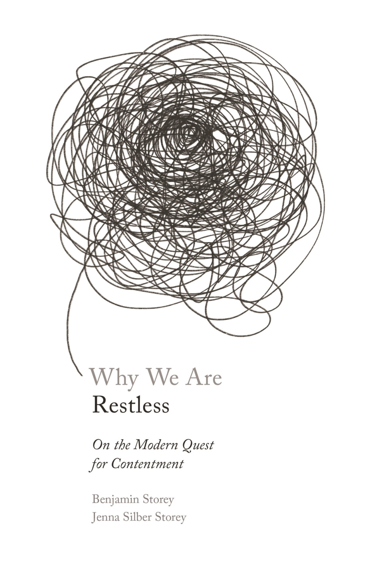 Why We Are Restless On The Modern Quest For Contentment Benjamin Storey