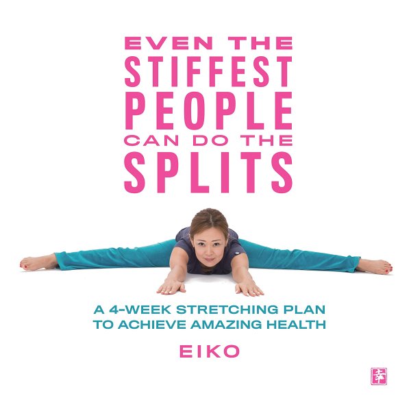 Even The Stiffest People Can Do The Splits Eiko