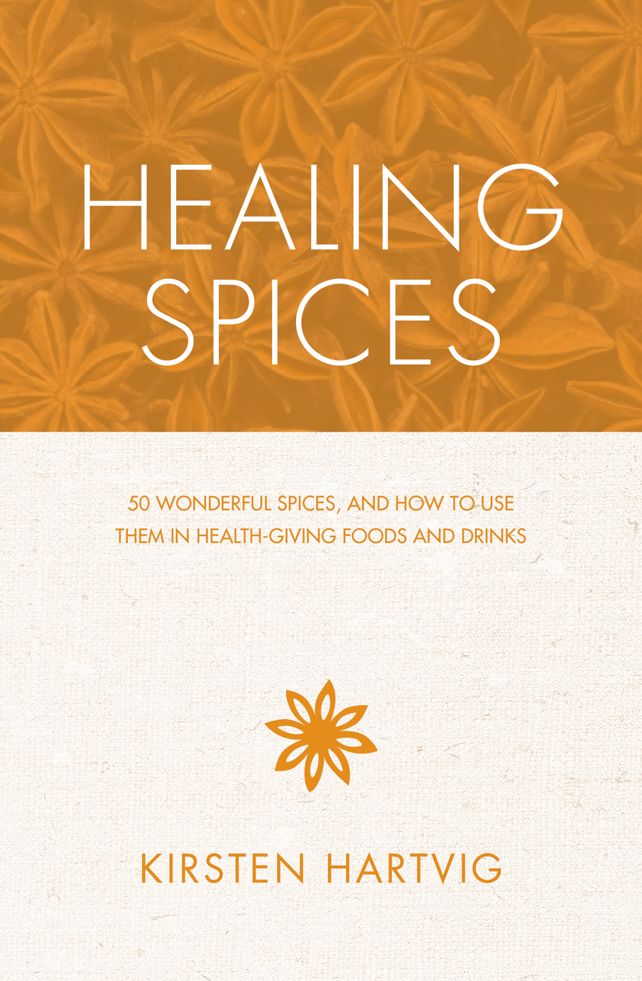 Healing Spices Kirsten Hartvig