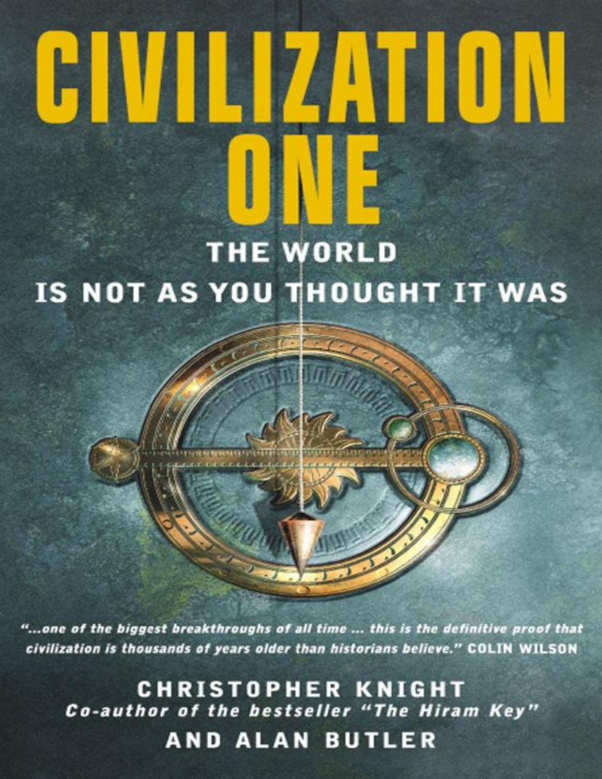Civilization One The World Is Not As You Thought It Was Christopher Knight Alan Butler