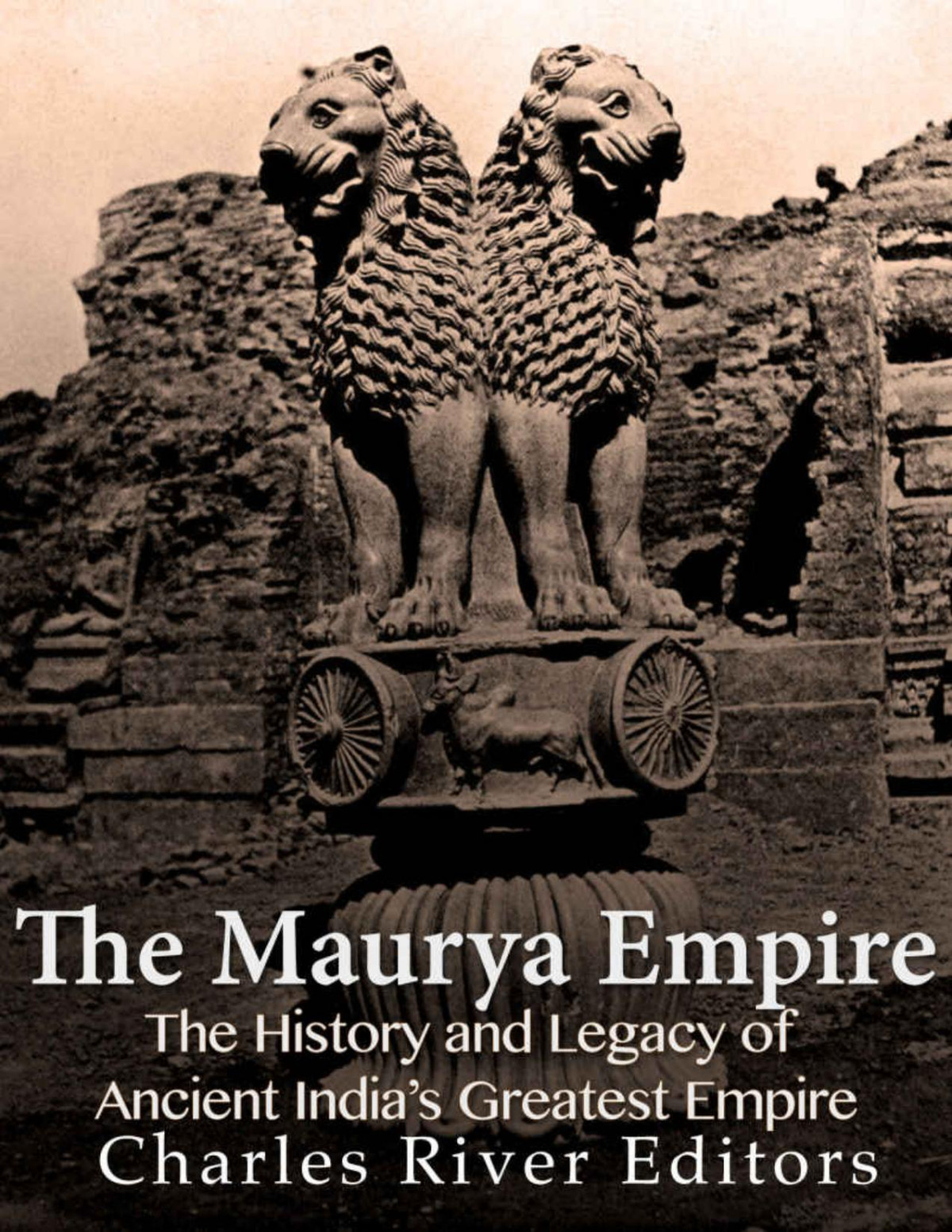 Maurya Empire The History And Legacy Of Ancient Indias Greatest Empire River