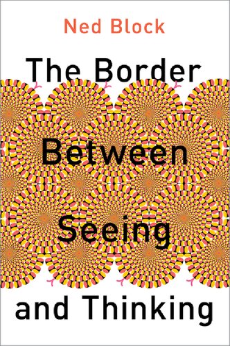 The Border Between Seeing And Thinking Ned Block