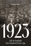 1923 Life In Football One Hundred Years Ago Marvin Close