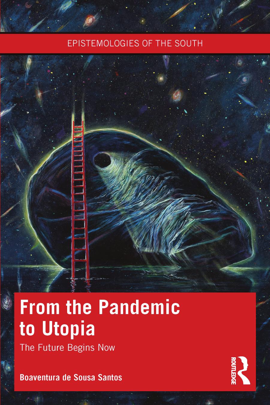 From The Pandemic To Utopia The Future Begins Now Boaventura De Sousa Santos