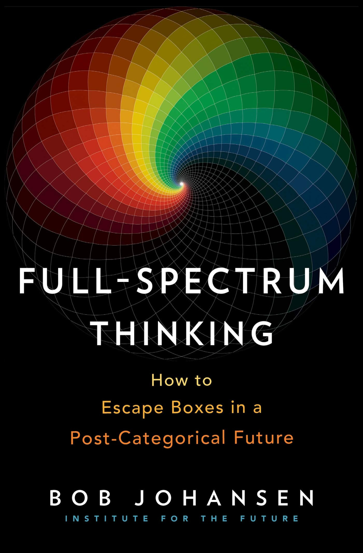 Fullspectrum Thinking Bob Johansen