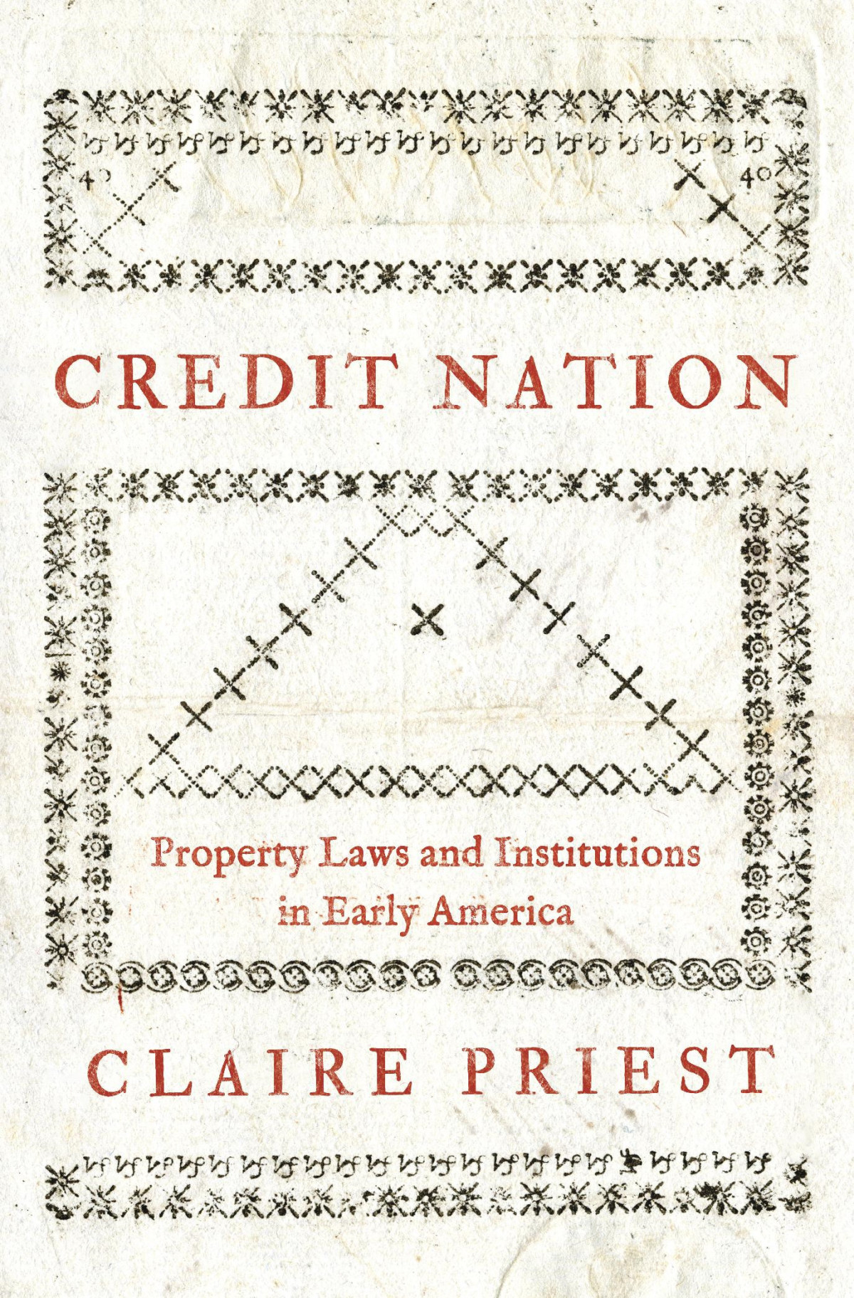 Credit Nation Property Laws And Legal Institutions In Early America Claire Priest