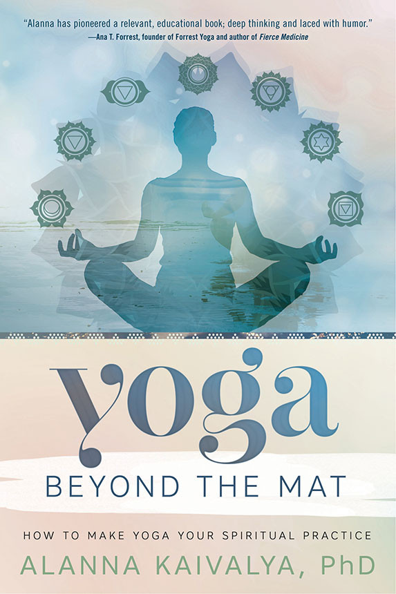 Yoga Beyond The Mat Alanna Kaivalya