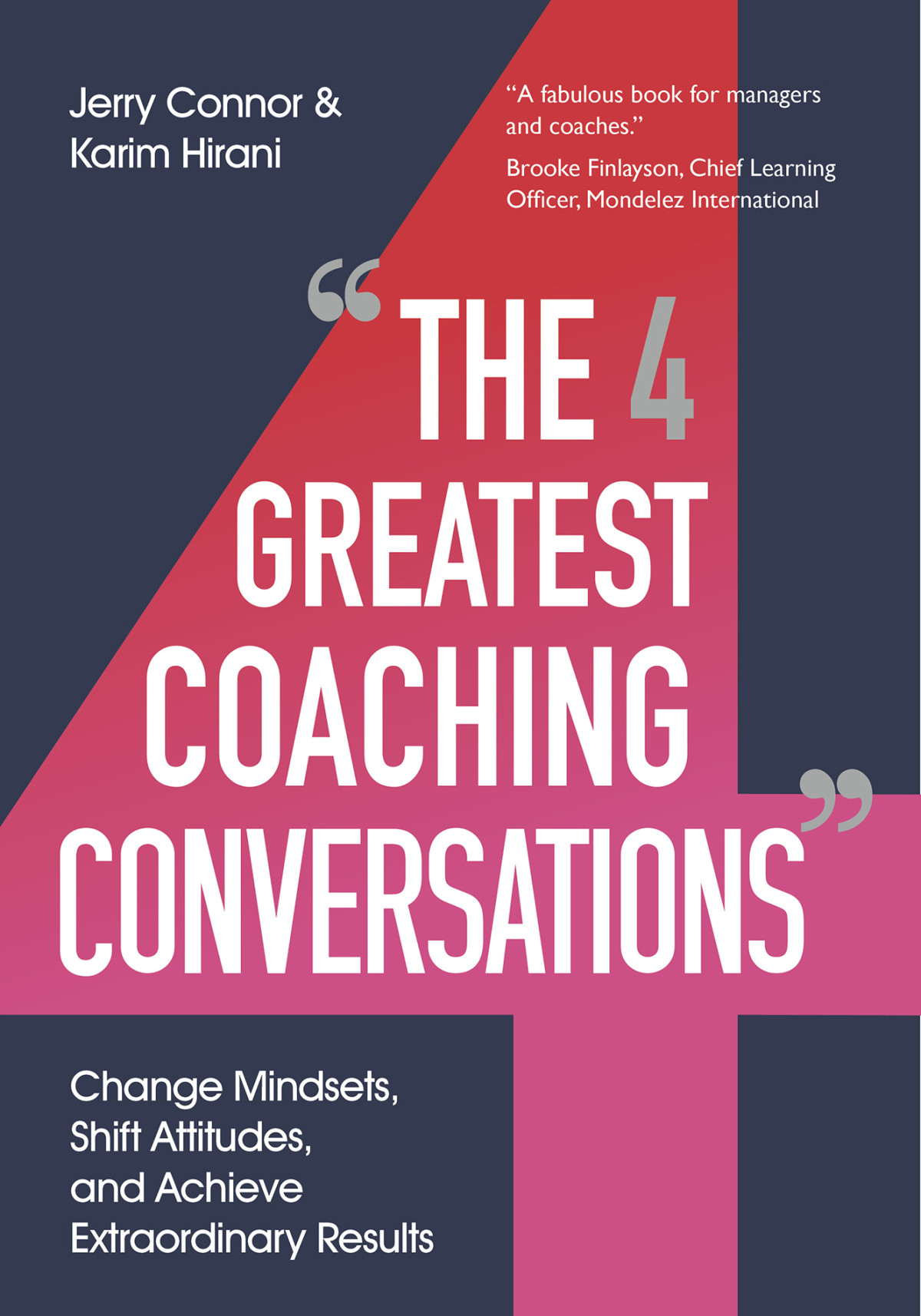 The 4 Greatest Coaching Conversations Change Mindsets Shift Attitudes And Achieve Extraordiary Results Jerry Connor Karim Hirani