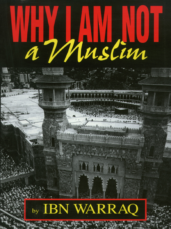 Why I Am Not A Muslim Ibn Warraq