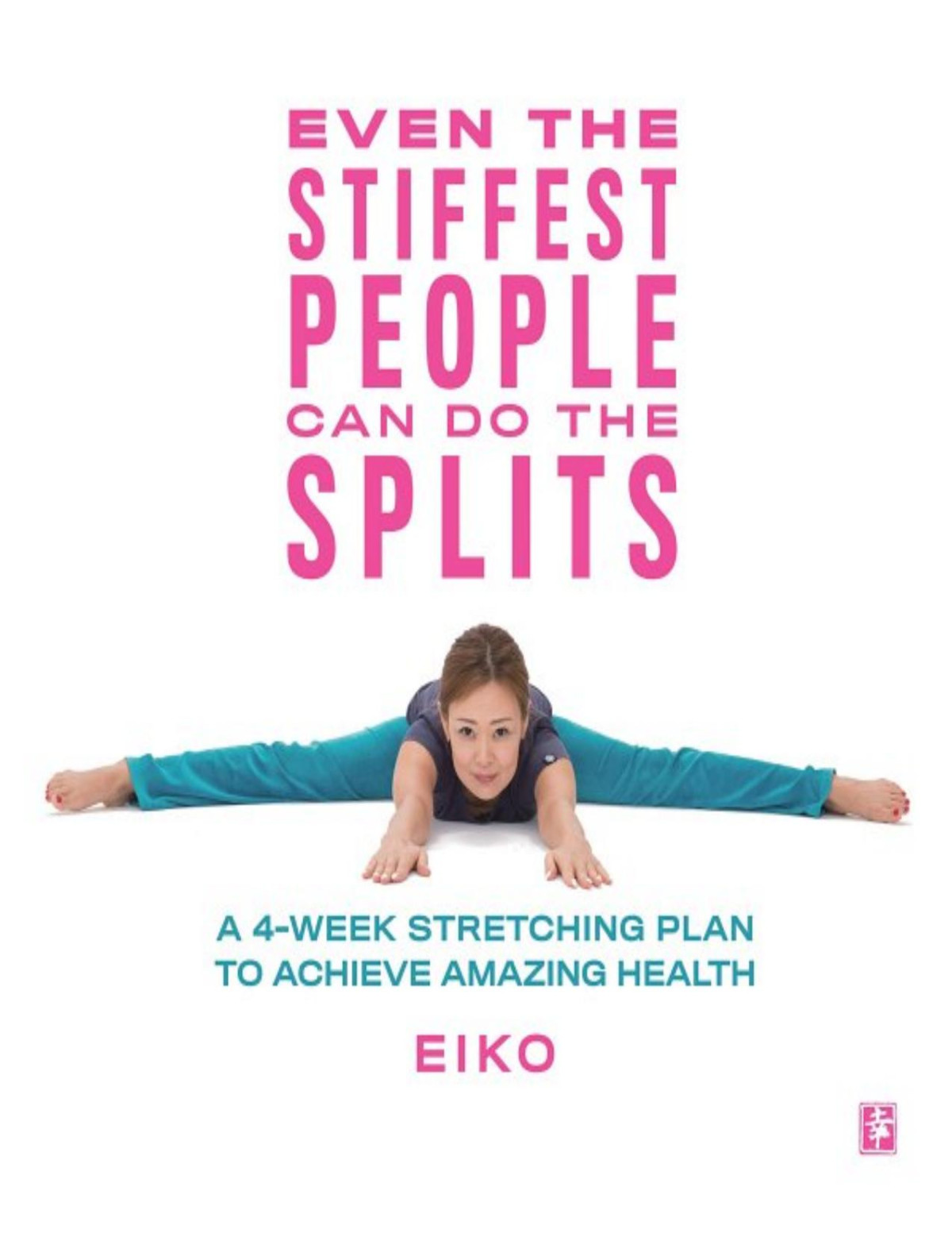 Even The Stiffest People Can Do The Splits Eiko