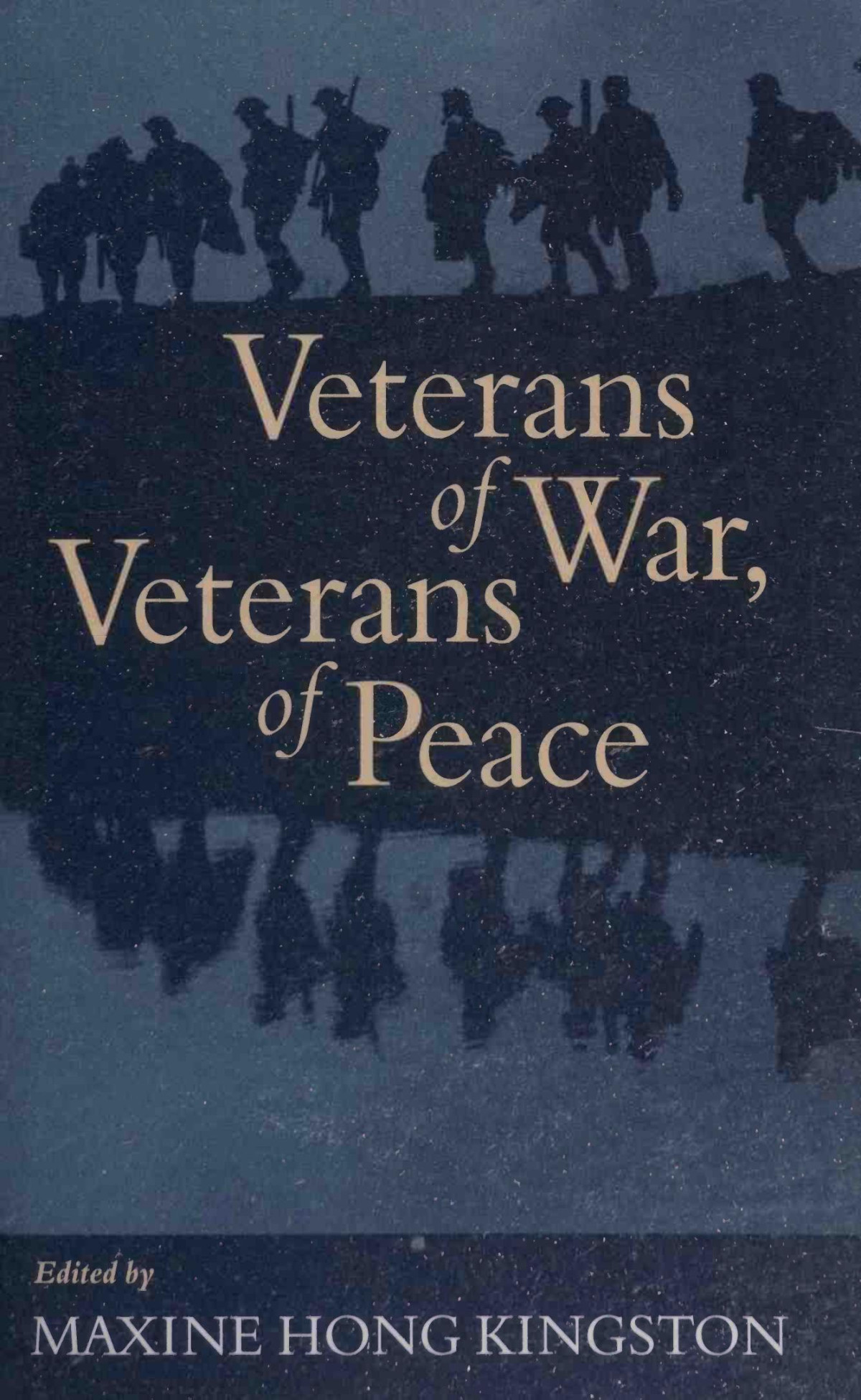 Veterans Of War Veterans Of Peace Maxine Hong Kingston
