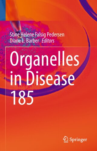 Organelles In Disease 185 Stine Helene Falsig Pedersen Diane L Barber