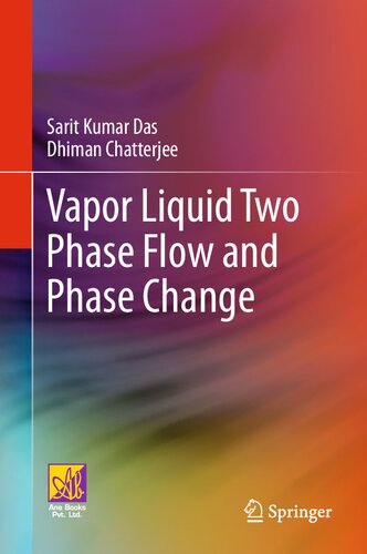 Vapor Liquid Two Phase Flow And Phase Change Sarit Kumar Das