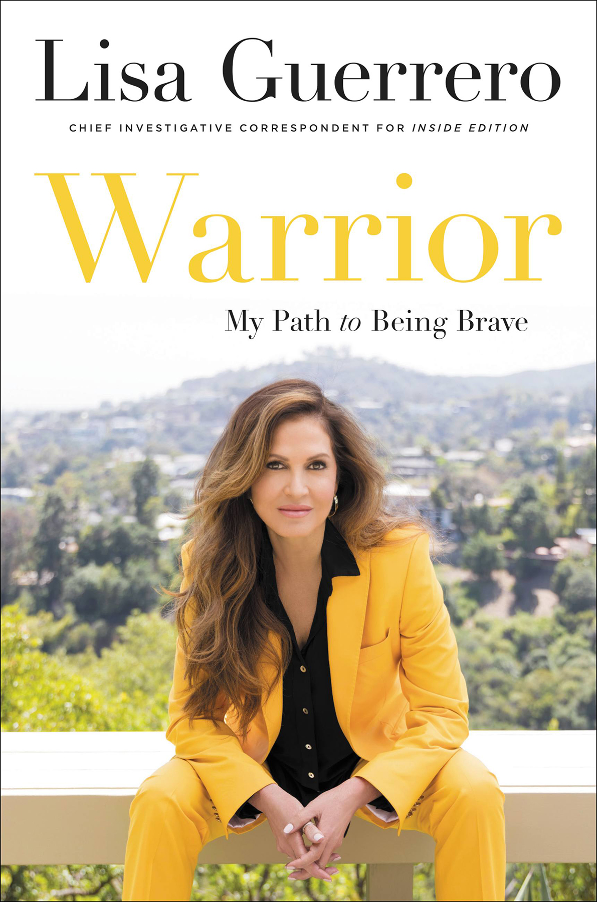 Warrior My Path To Being Brave Lisa Guerrero