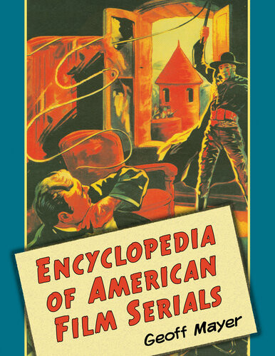 Encyclopedia Of American Film Serials Geoff Mayer